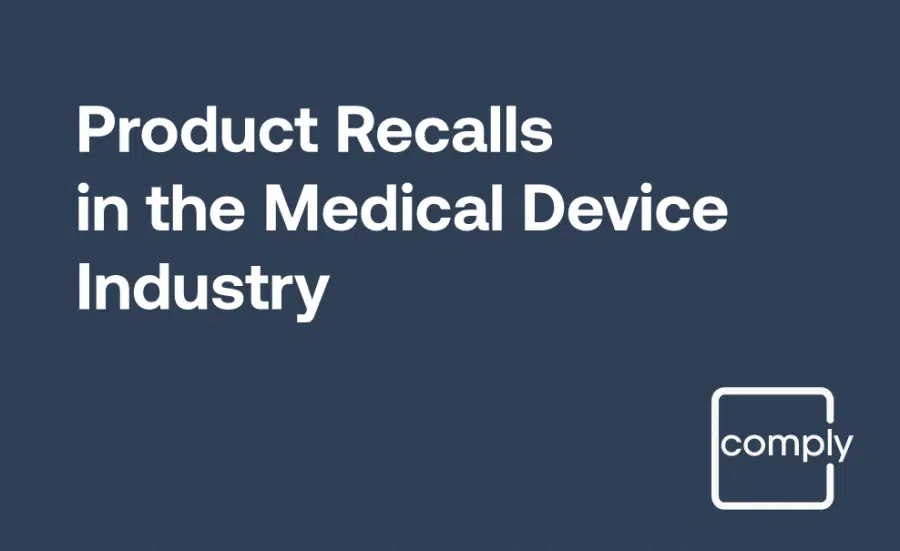 Product Recalls in the Medical Device Industry